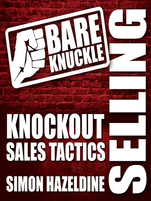 Title details for Bare Knuckle Selling by Simon Hazeldine - Available
